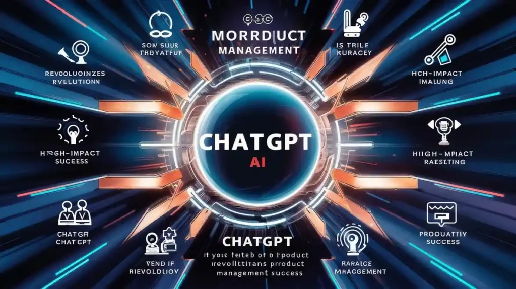10 High-Impact Ways ChatGPT-Ai Transforms Product Management Success