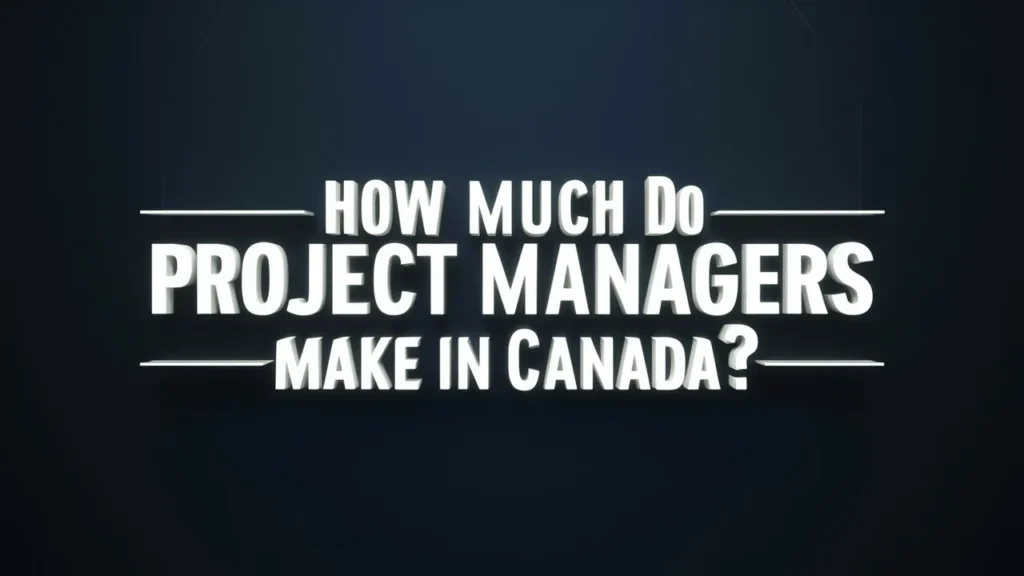 How Much Do Project Managers Make in Canada