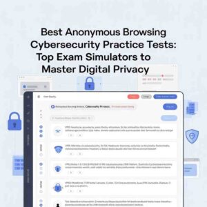 best anonymous browsing cybersecurity practice tests