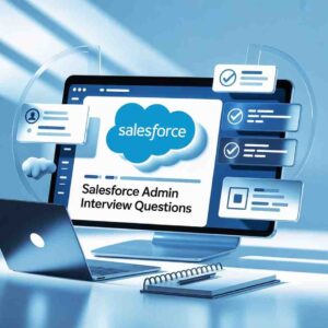 Salesforce Admin Interview Questions Mock Tests