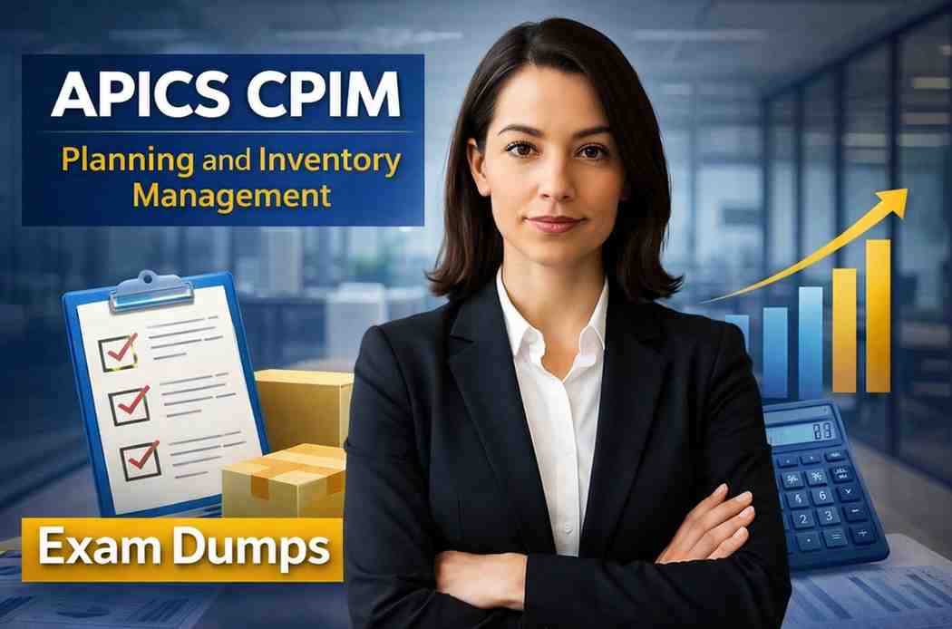 APICS CPIM Planning and Inventory Management Exam Dumps